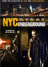 N.Y.C. Underground (2013) Watch Full Movie