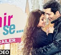 Phir Se (2015) Hindi Movie Official Trailer 720P