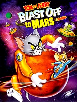 Tom and Jerry Blast Off to Mars (2005)