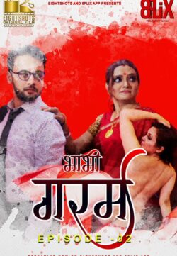 Bhabhi Garam 2020 S01EP02 EightShots Originals Hindi Web Series 720p HDRip 141MB